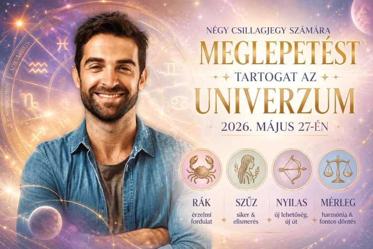 Négy csillagjegy számára meglepetést tartogat az Univerzum 2026. május 27-én